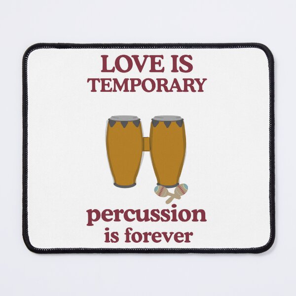 Item preview, Love is temporary percussion is forever designed and sold by TaraPen.