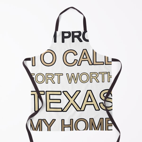 Item preview, I Am Proud To Call Fort Worth Texas My Home designed and sold by TheIconSmith.