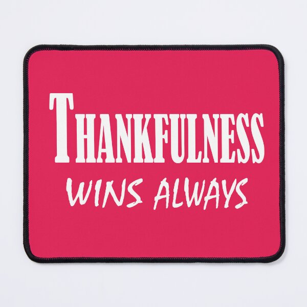 Item preview, Thankfulness Wins Always – Gratitude Quote Design designed and sold by ArtNestVerse.