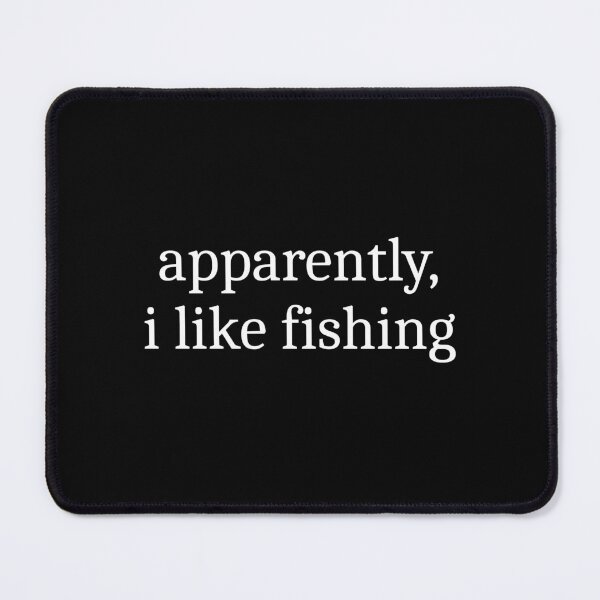 Item preview, Apparently, I Like Fishing designed and sold by Sleepy Cat Design.