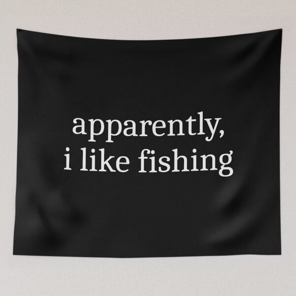 Item preview, Apparently, I Like Fishing designed and sold by Sleepy Cat Design.