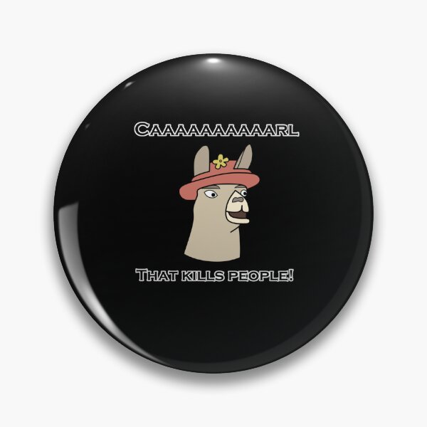 Item preview, Llamas With Hats - Caaaaaaaaaarl That Kills People designed and sold by ScottCochrae.