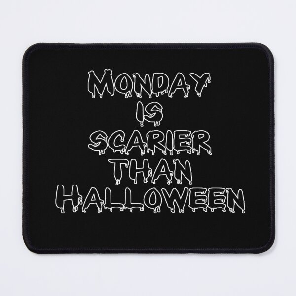 Item preview, Monday is scarier than Halloween | El lunes da más miedo que Halloween | A segunda-feira assusta mais que o Halloween designed and sold by LenaBlueDesigns.
