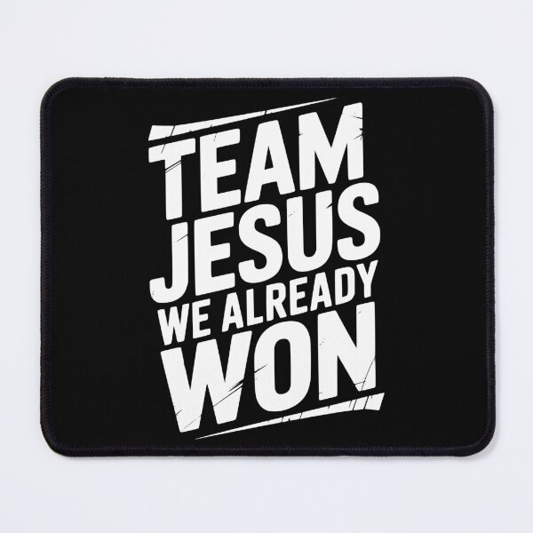 Item preview, Team Jesus We Already Won designed and sold by Frank Ring.