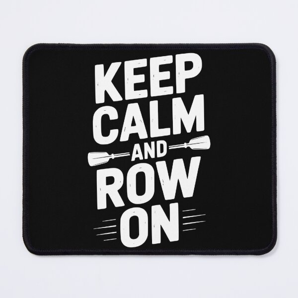 Item preview, Keep Calm and Row On designed and sold by Frank Ring.