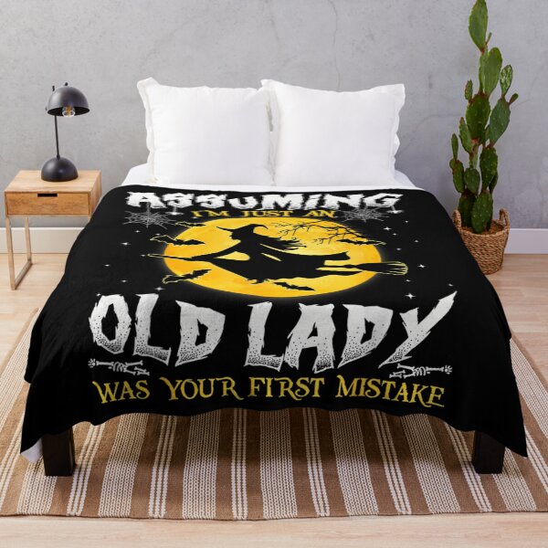 Item preview, Assuming I'm Just An Old Lady Was Your First Mistake Witch designed and sold by ewyeupmiyda61.