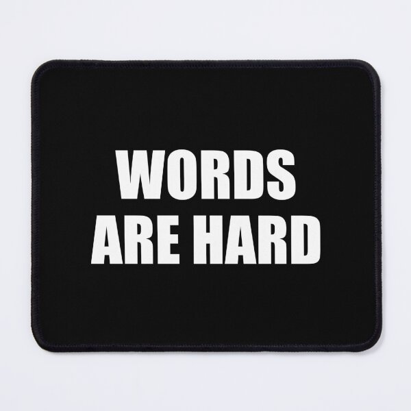 Item preview, Words Are Hard - Funny Sarcastic Jokes designed and sold by xhearalisa.