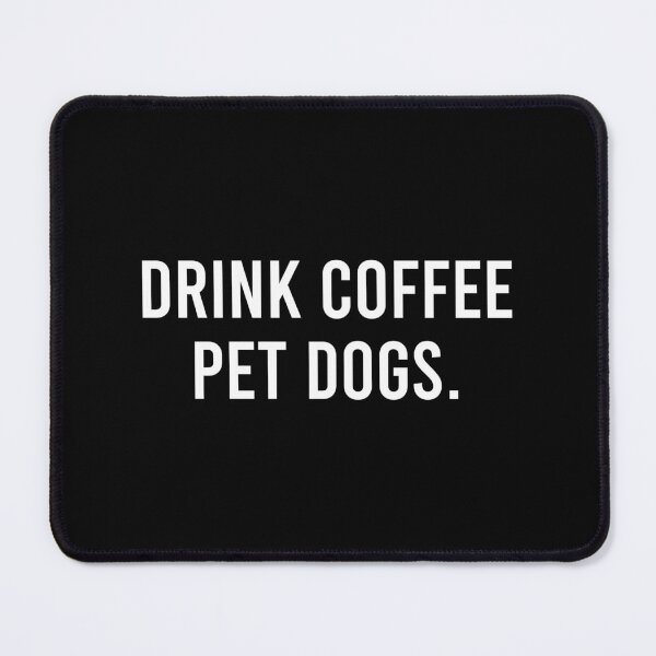 Item preview, Drink Coffee Pet Dogs - Funny Caffeine & Dog Lover designed and sold by xhearalisa.