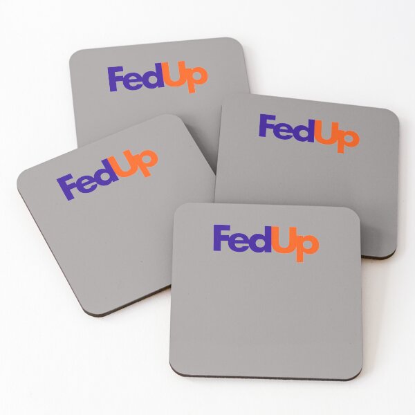 Item preview, FED-UP designed and sold by OskarMarquard.