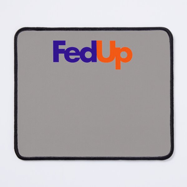 Item preview, FED-UP designed and sold by OskarMarquard.