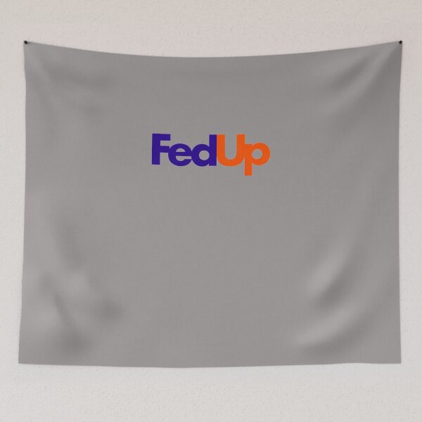 Item preview, FED-UP designed and sold by OskarMarquard.
