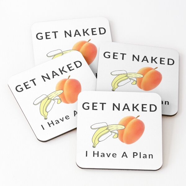 Item preview, GET NAKED, I HAVE A PLAN designed and sold by Sarcastic Tee.