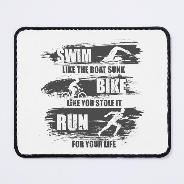 Item preview, Swim Like The Boat Sunk Bike Like You Stole It Run For Your Life	 designed and sold by durazucsfce54.