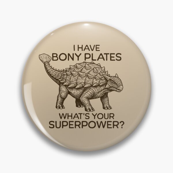 Item preview, I Have Bony Plates What’s Your Superpower? Ankylosaurus Dinosaur designed and sold by KLArtzStore.