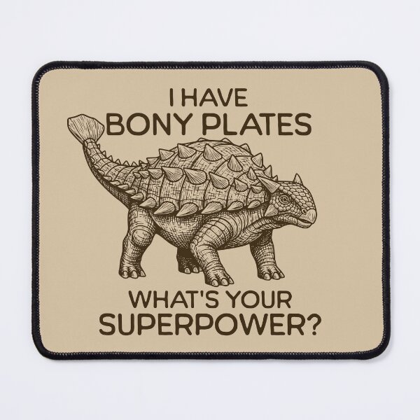 Item preview, I Have Bony Plates What’s Your Superpower? Ankylosaurus Dinosaur designed and sold by KLArtzStore.
