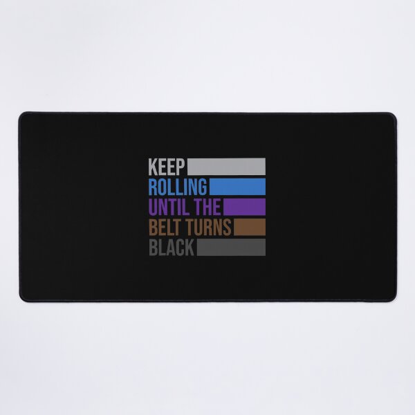 Item preview, Keep Rolling Until The Belt Turns Black Brazilian Jiu Jitsu designed and sold by qlgzeraelo36.