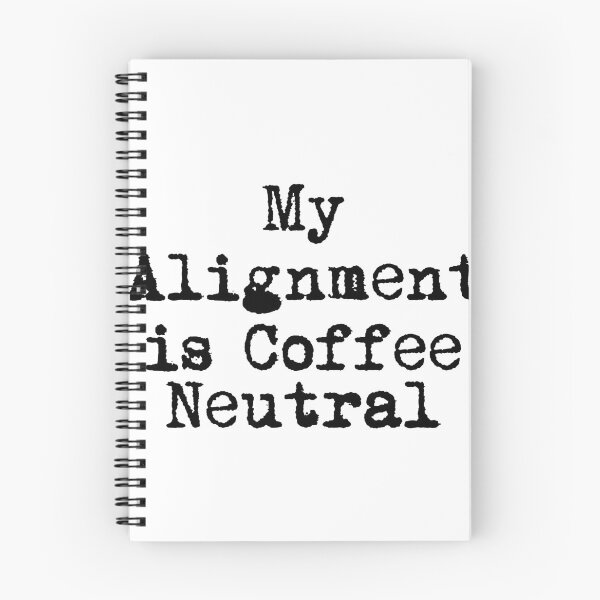 Item preview, My Alignment is Coffee Neutral designed and sold by Ninjacatoff.