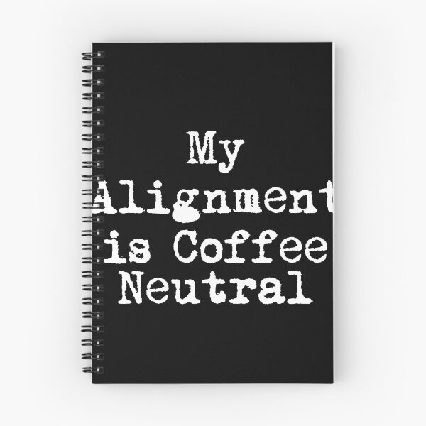 Item preview, My Alignment is Coffee Neutral designed and sold by Ninjacatoff.