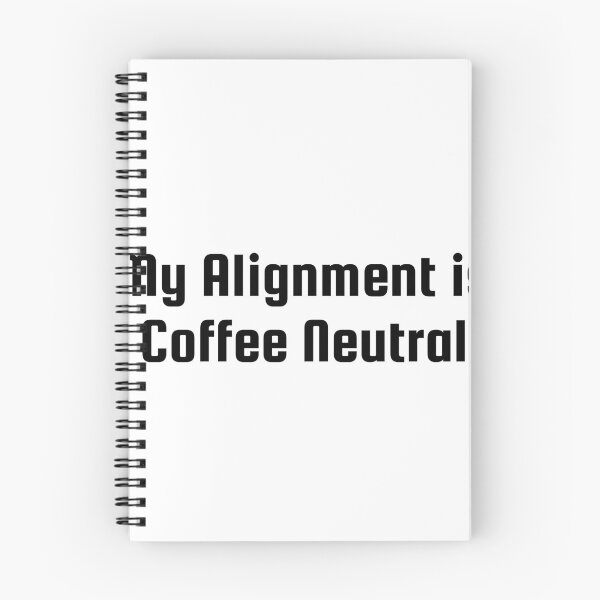 Item preview, My Alignment is Coffee Neutral designed and sold by Ninjacatoff.