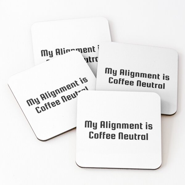 Item preview, My Alignment is Coffee Neutral designed and sold by Ninjacatoff.