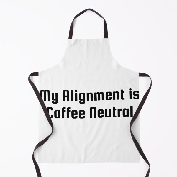 Item preview, My Alignment is Coffee Neutral designed and sold by Ninjacatoff.