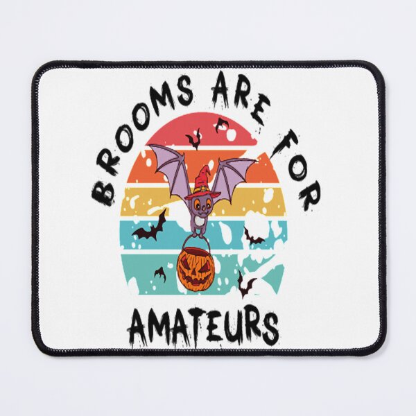 Item preview, brooms are for amateurs cute funny costume  designed and sold by PierceDoyled.