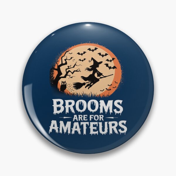 Item preview, Brooms Are For Amateurs Halloween Witches Design(1) designed and sold by PierceDoyled.