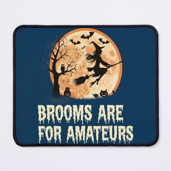 Item preview, Brooms Are For Amateurs Halloween Witches Design(2) designed and sold by PierceDoyled.