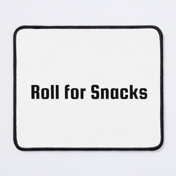 Item preview, Roll for Snacks designed and sold by Ninjacatoff.