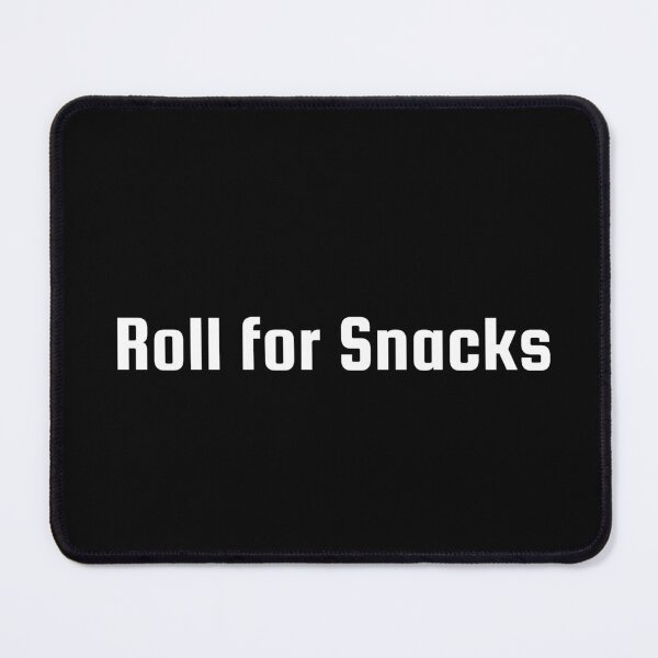 Item preview, Roll for Snacks designed and sold by Ninjacatoff.