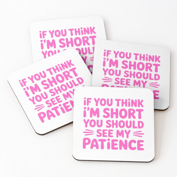 Item preview, If You Think I'm Short You Should See My Patience! Pink Short Girl designed and sold by PMCreative.