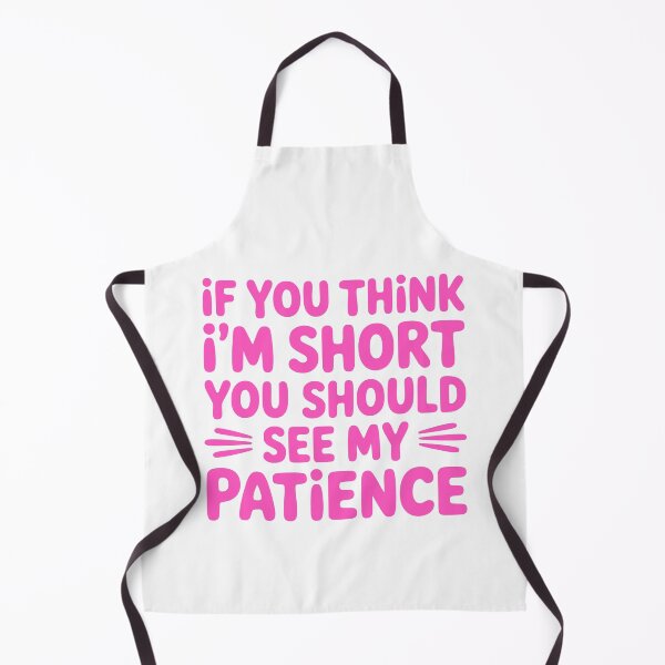 Item preview, If You Think I'm Short You Should See My Patience! Pink Short Girl designed and sold by PMCreative.