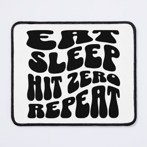 Item preview, Eat Sleep Hit Zero Repeat designed and sold by FloraliteCo.