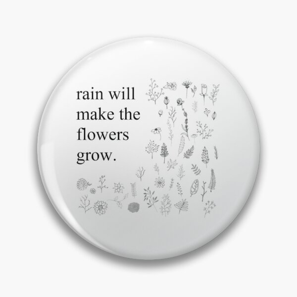 Item preview, Rain Will Make the Flowers Grow Les Mis Quote  	 designed and sold by mnjkoalh28.