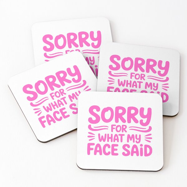 Item preview, Sorry For What My Face Said! Pink Girly Humor designed and sold by PMCreative.