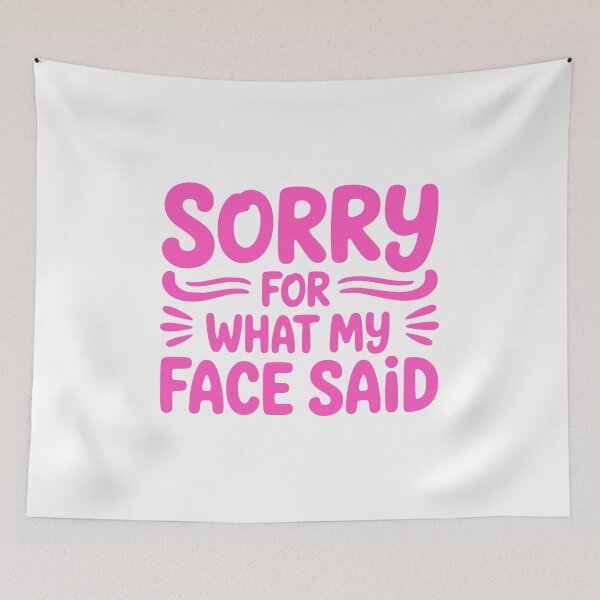 Item preview, Sorry For What My Face Said! Pink Girly Humor designed and sold by PMCreative.