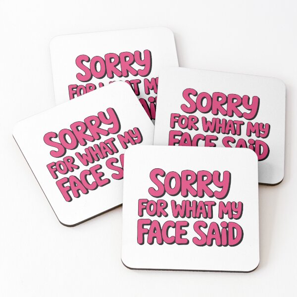 Item preview, Sorry For What My Face Said! Pink Girlie Humor designed and sold by PMCreative.