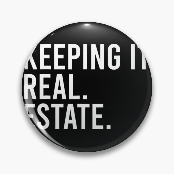 Item preview, Keeping it real. estate. for real estate agent realtor. 		 designed and sold by qlgzeraelo36.