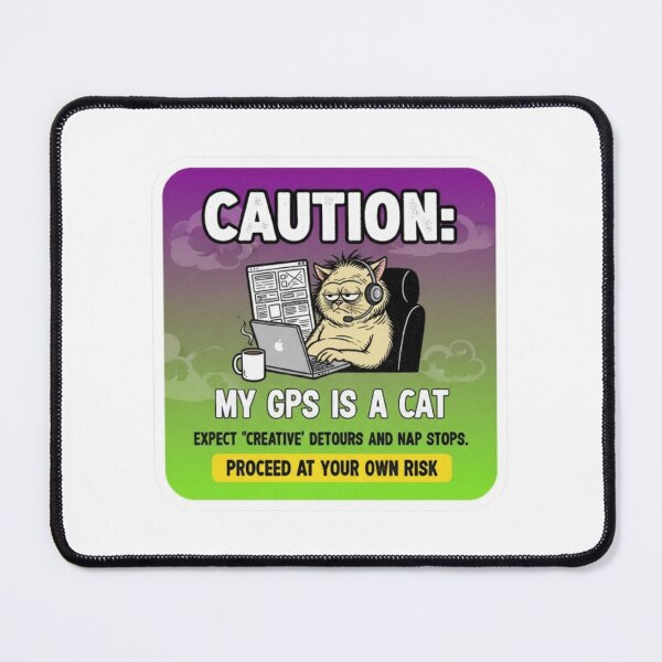 Item preview, My GPS is a Cat : Automotive Warning - designed and sold by InfmsCorp.