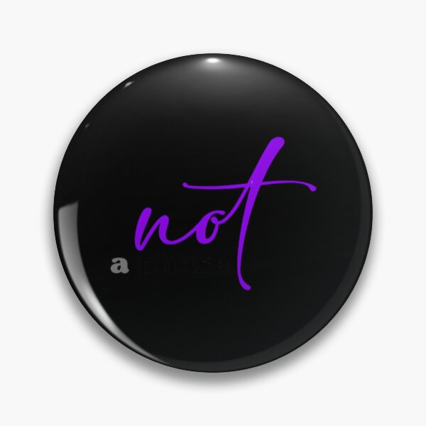 Item preview, Not A Phase designed and sold by maude5ig.