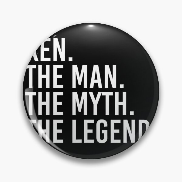 Item preview, KEN. THE MAN. THE MYTH. THE LEGEND. Funny 	 Idea 		 designed and sold by qlgzeraelo36.