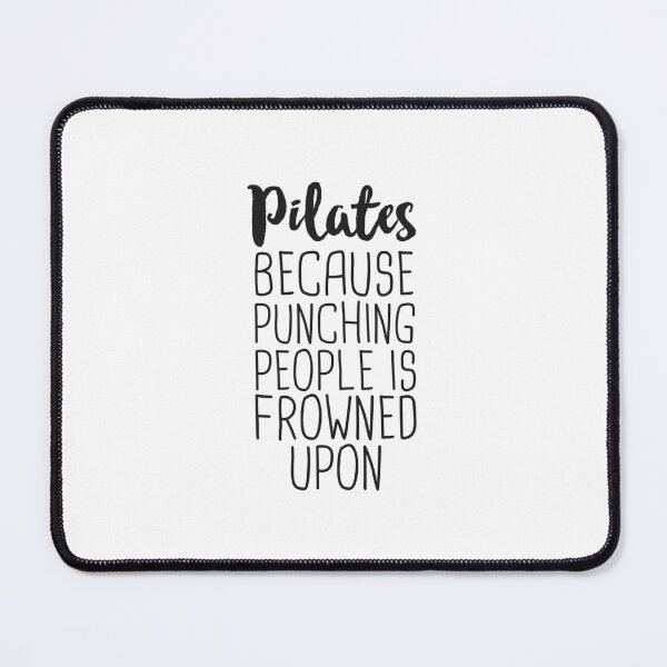 Item preview, Pilates Because Punching People Is Frowned Upon   	 designed and sold by wppjdwbxqnl63.