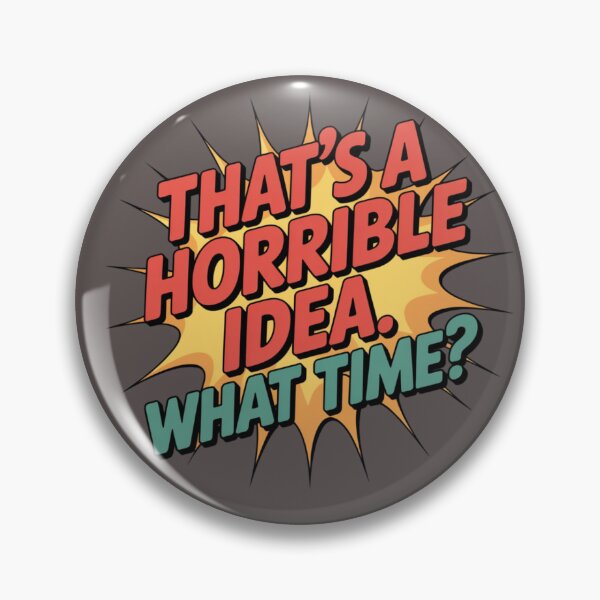 Item preview, Funny Quote Horrible Idea Humor Sarcastic Party Shirt   designed and sold by EchoAtelier.