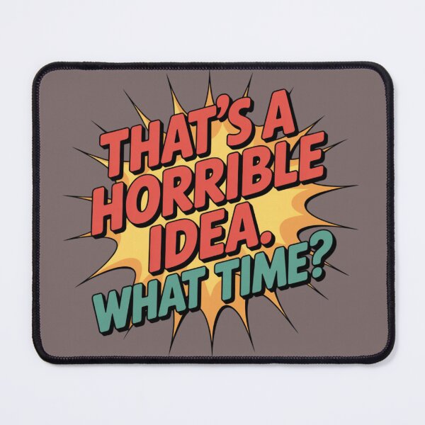 Item preview, Funny Quote Horrible Idea Humor Sarcastic Party Shirt designed and sold by EchoAtelier.