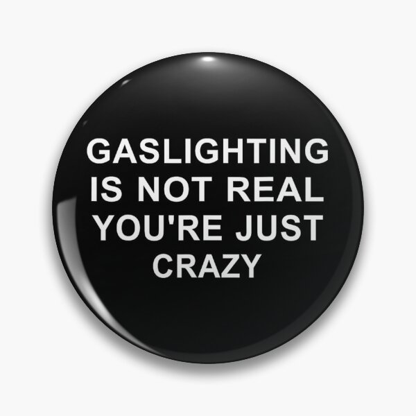 Item preview, Gaslight Gaslighting Gatekeep Is Not Real You Are Crazy 		 designed and sold by sximqoetahu8.