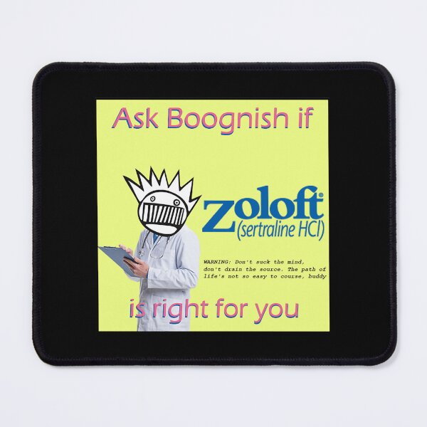 Item preview, Ask Boognish if Zoloft Is Right For You designed and sold by KylanTatum.