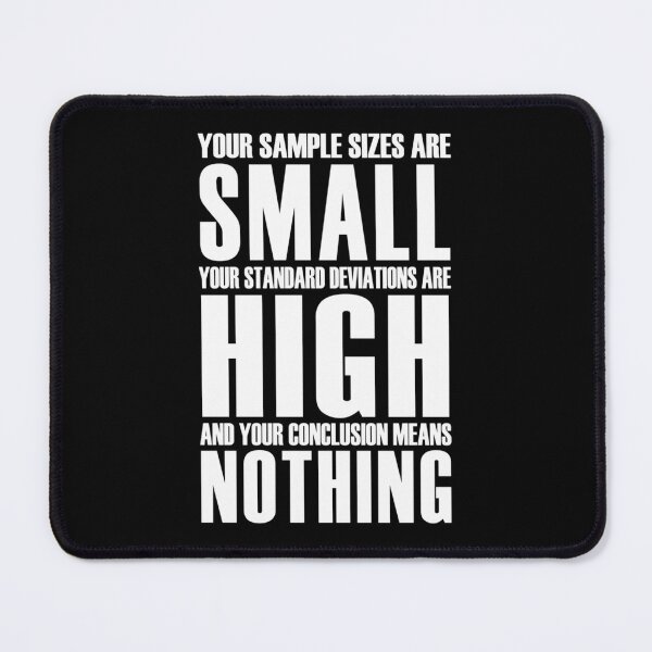 Item preview, Your Sample Sizes Are Small - Statistics  	 designed and sold by apgwwbceqs41.
