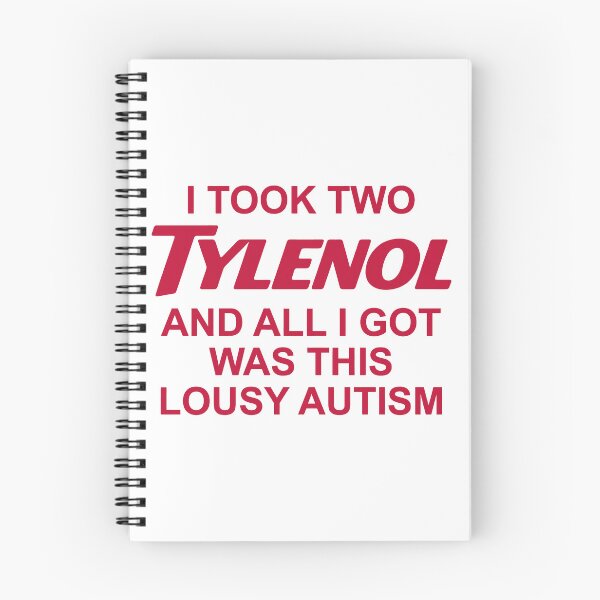 Item preview, I Took Two Tylenol and All I Got Was This Lousy Autism designed and sold by Haupalette.