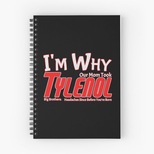 Item preview, I'm Why Our Mom Took Tylenol – Big Brother Headache designed and sold by SHHCreations.