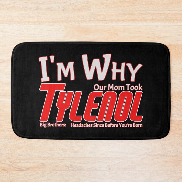 Item preview, I'm Why Our Mom Took Tylenol – Big Brother Headache designed and sold by SHHCreations.